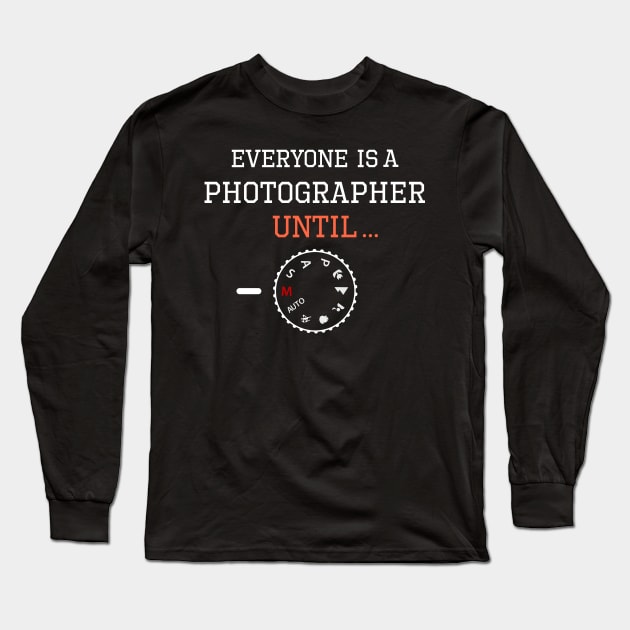 Everyone is a Photographer Until Long Sleeve T-Shirt by BioLite